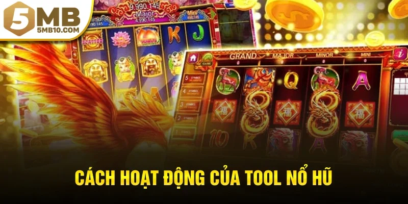 Cách hoạt động của tool nổ hũ