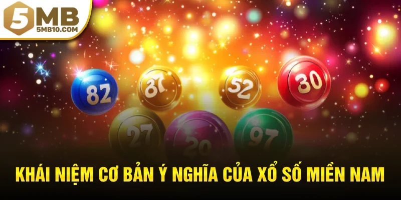 Khái niệm cơ bản ý nghĩa của xổ số miền nam
