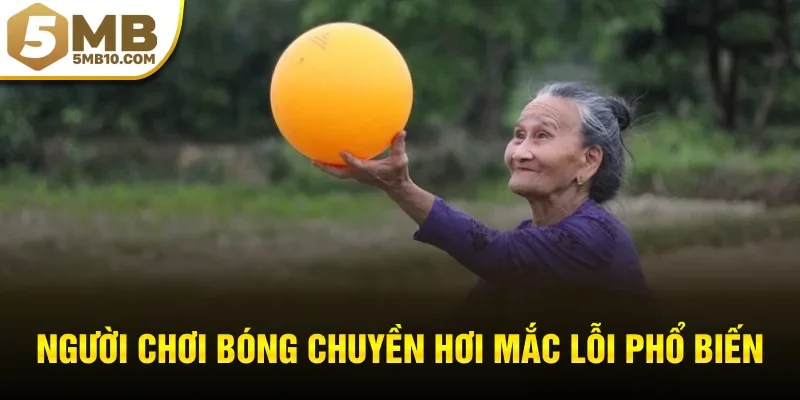 Người chơi bóng chuyền hơi mắc lỗi phổ biến