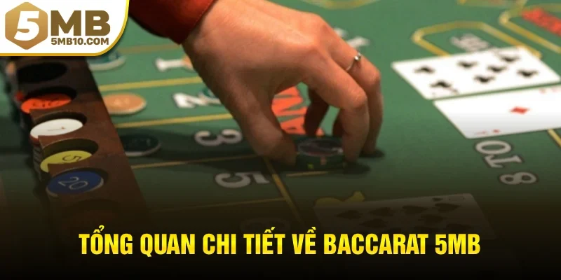 Tổng quan chi tiết về Baccarat 5MB