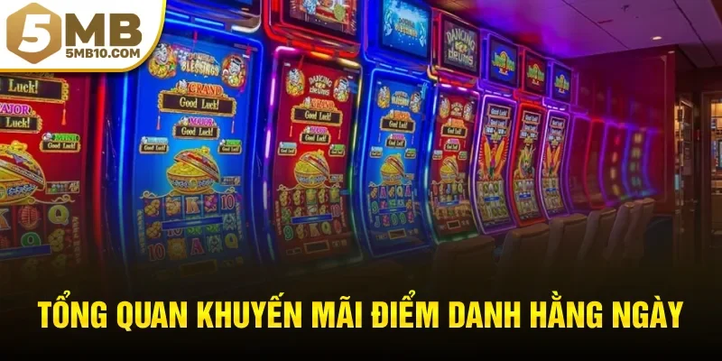 Tổng quan khuyến mãi điểm danh hằng ngày