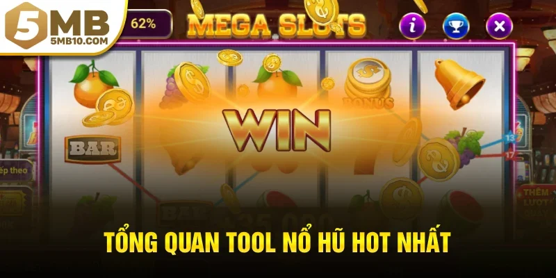 Tổng quan tool nổ hũ hot nhất