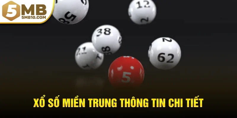 Xổ số miền Trung thông tin chi tiết